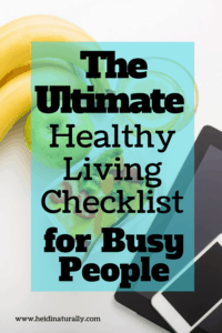 Learn healthy living made easy with this awesome checklist, complete with directions on ways to live a healthy life right away.