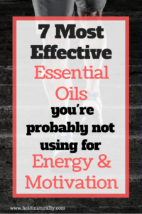 Essential Oils for Energy and Motivation – 7 Oils You’re Probably Not Using