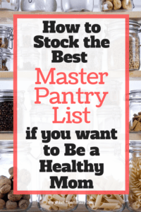 Master Pantry List for Natural Moms – What to Stock for Healthy Meals