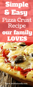 Favorite Pizza Crust Recipe Our Family Loves
