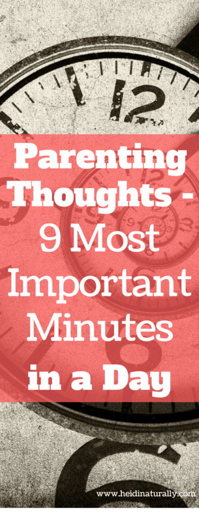 What are the 9 most important minutes in a day when parenting? Find out how to have a great relationship with your kids without the guilt.