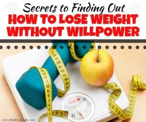 How to Lose Weight Without Willpower