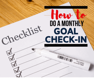 How to Do a Monthly Goal Check In